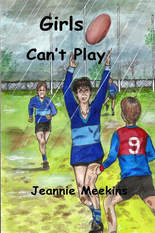 Cover of the book Girls Can't Play by Jeannie Meekins, Jeannie Meekins