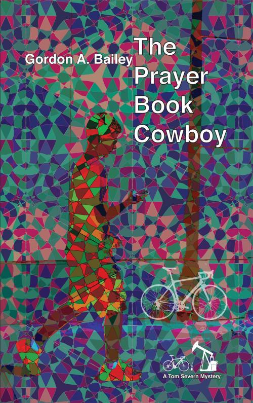 Cover of the book The Prayer Book Cowboy by Gordon A. Bailey, Gordon A. Bailey