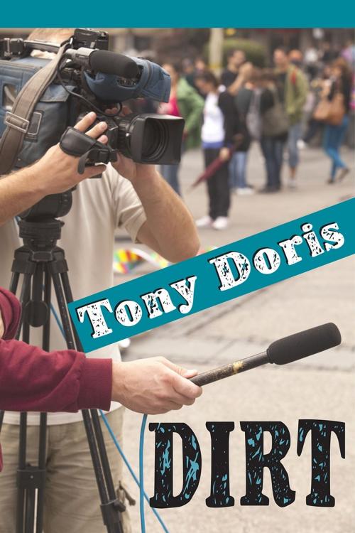 Cover of the book Dirt by Tony Doris, Tony Doris