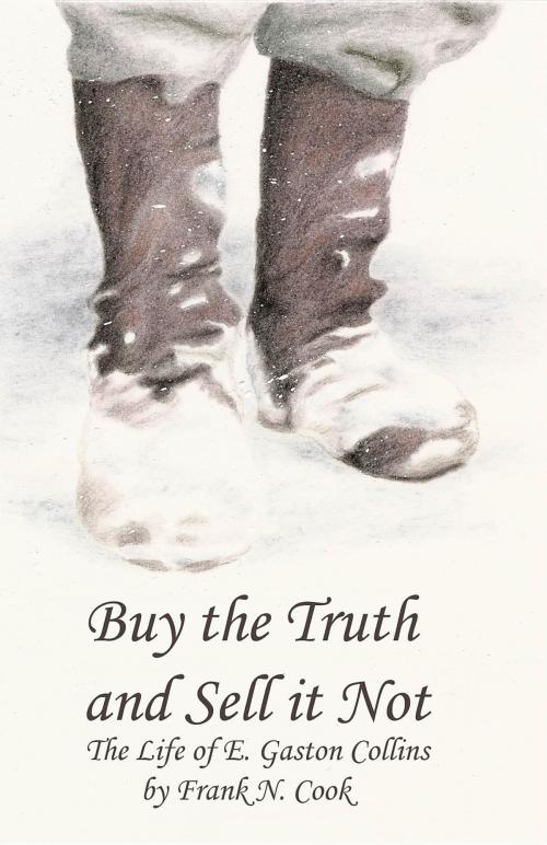 Cover of the book Buy the Truth and Sell It Not by Frank N. Cook, Unclouded Press