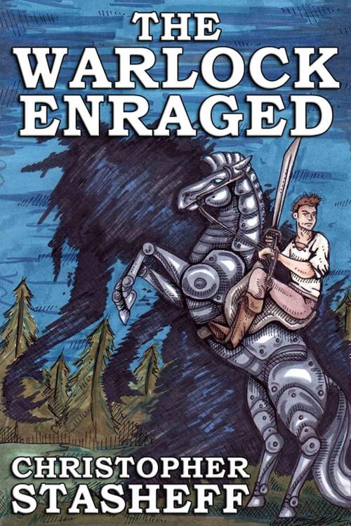Cover of the book The Warlock Enraged by Christopher Stasheff, Stasheff Literary Enterprises