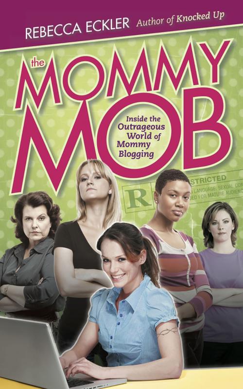 Cover of the book The Mommy Mob by Rebecca Eckler, Barlow Publishing