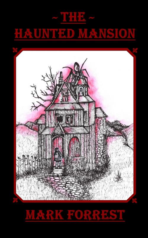 Cover of the book The Haunted Mansion by Mark Forrest, Mark Forrest