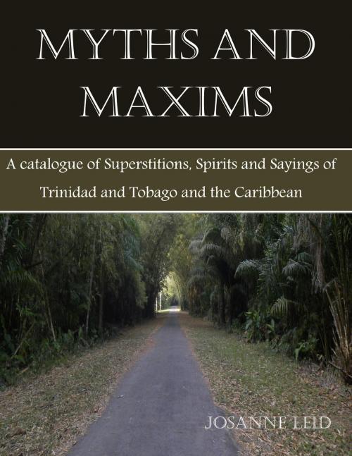 Cover of the book Myths and Maxims by Josanne Leid, Josanne Leid