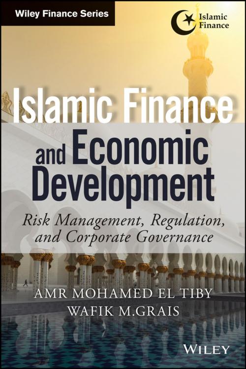Cover of the book Islamic Finance and Economic Development by Amr Mohamed El Tiby Ahmed, Wafik Grais, Wiley