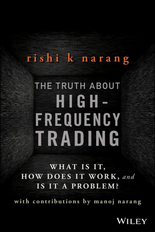 Cover of the book The Truth About High-Frequency Trading by Rishi K. Narang, Manoj Narang, Wiley