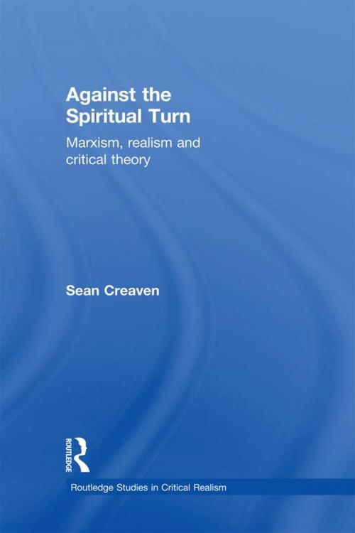 Cover of the book Against the Spiritual Turn by Sean Creaven, Taylor and Francis