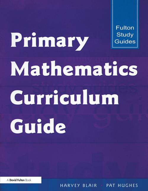 Cover of the book Primary Mathematics Curriculum Guide by Harvey Blair, Pat Hughes, Taylor and Francis