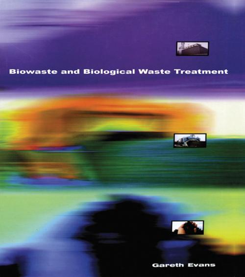 Cover of the book Biowaste and Biological Waste Treatment by Gareth Evans, Taylor and Francis