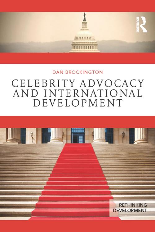 Cover of the book Celebrity Advocacy and International Development by Dan Brockington, Taylor and Francis