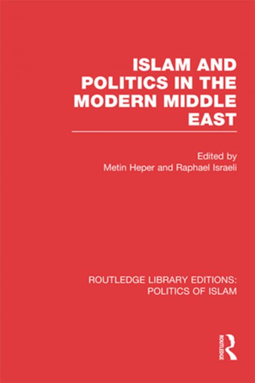 Cover of the book Islam and Politics in the Modern Middle East (RLE Politics of Islam) by , Taylor and Francis
