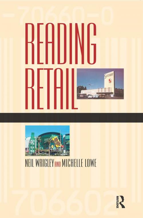 Cover of the book Reading Retail by Neil Wrigley, Michelle Lowe, Taylor and Francis