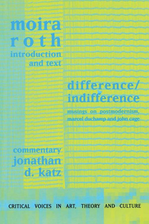 Cover of the book Difference / Indifference by Moira Roth, Jonathan D Katz, Taylor and Francis