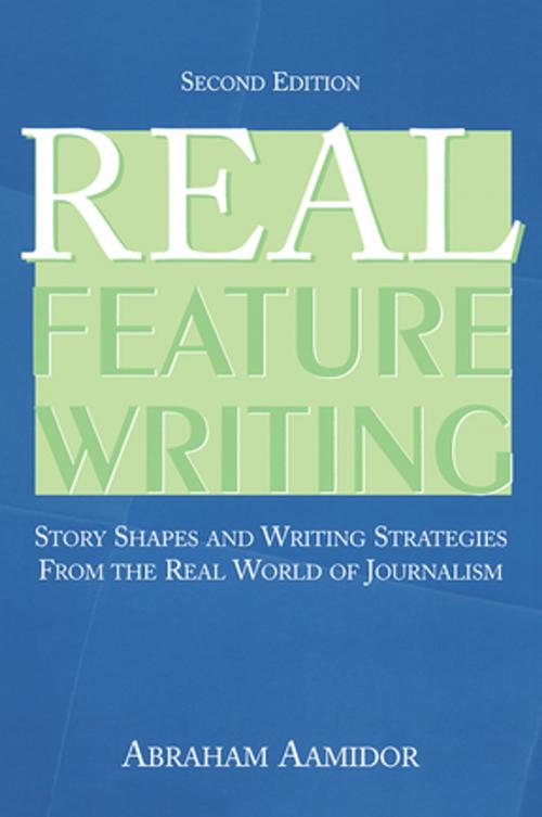 Cover of the book Real Feature Writing by Abraham Aamidor, Taylor and Francis