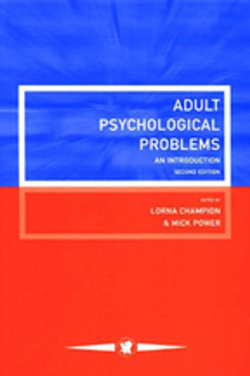 Cover of the book Adult Psychological Problems by Lorna Champion, Michael Power, Taylor and Francis