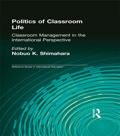 Cover of the book Politics of Classroom Life by Nobuo K. Shimahara, Taylor and Francis