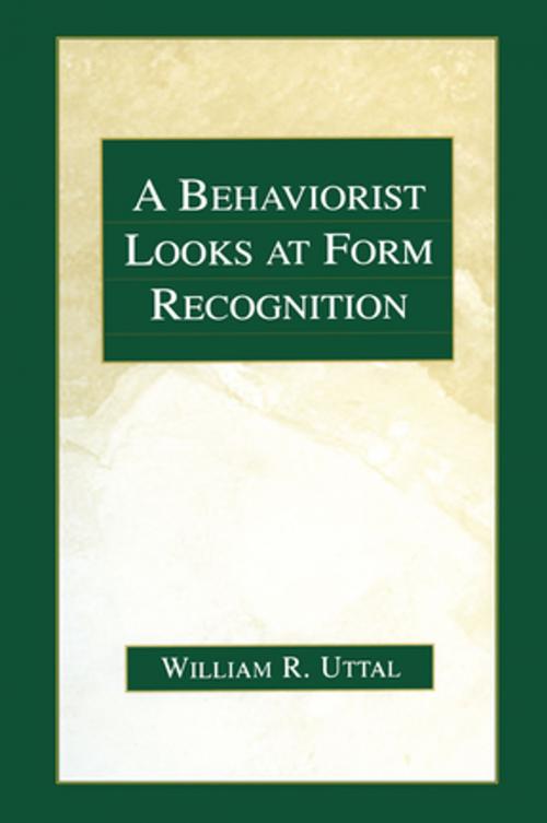 Cover of the book A Behaviorist Looks at Form Recognition by William R. Uttal, Taylor and Francis