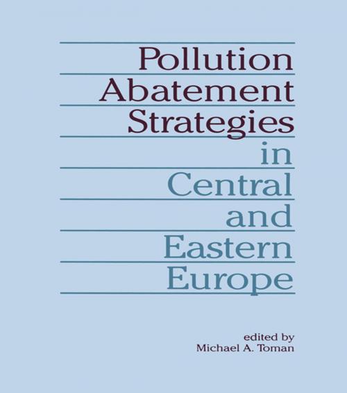 Cover of the book Pollution Abatement Strategies in Central and Eastern Europe by Michael A. Toman, Taylor and Francis