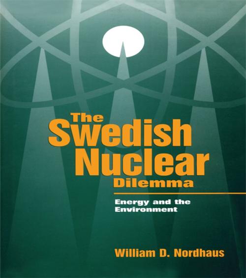 Cover of the book The Swedish Nuclear Dilemma by William D. Nordhaus, Taylor and Francis