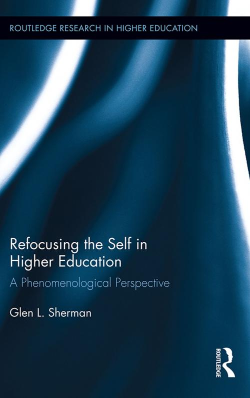 Cover of the book Refocusing the Self in Higher Education by Glen Sherman, Taylor and Francis