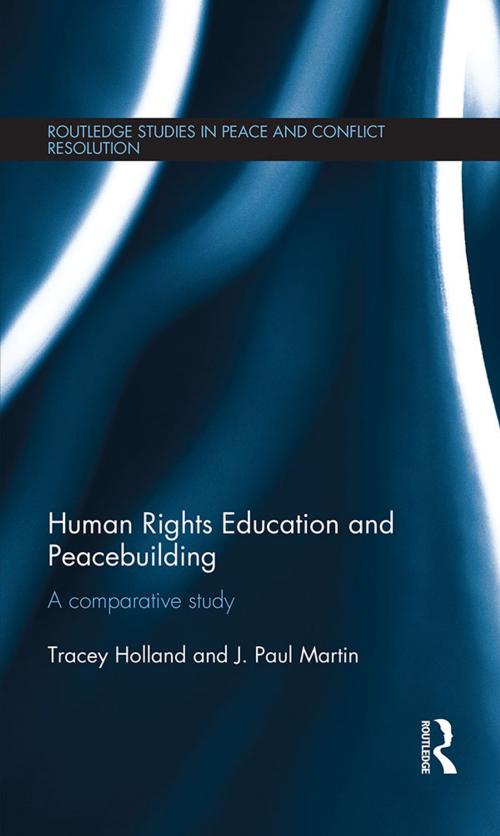 Cover of the book Human Rights Education and Peacebuilding by Tracey Holland, J. Paul Martin, Taylor and Francis