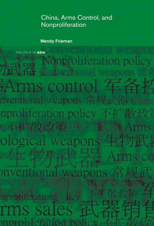 Cover of the book China, Arms Control, and Non-Proliferation by Wendy Frieman, Taylor and Francis