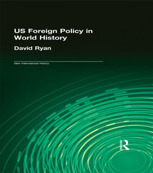 Cover of the book US Foreign Policy in World History by David Ryan, Taylor and Francis