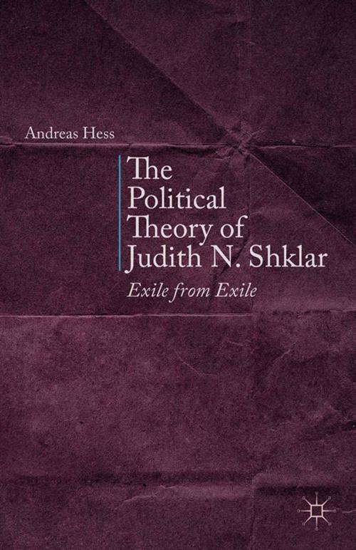 Cover of the book The Political Theory of Judith N. Shklar by A. Hess, Palgrave Macmillan US