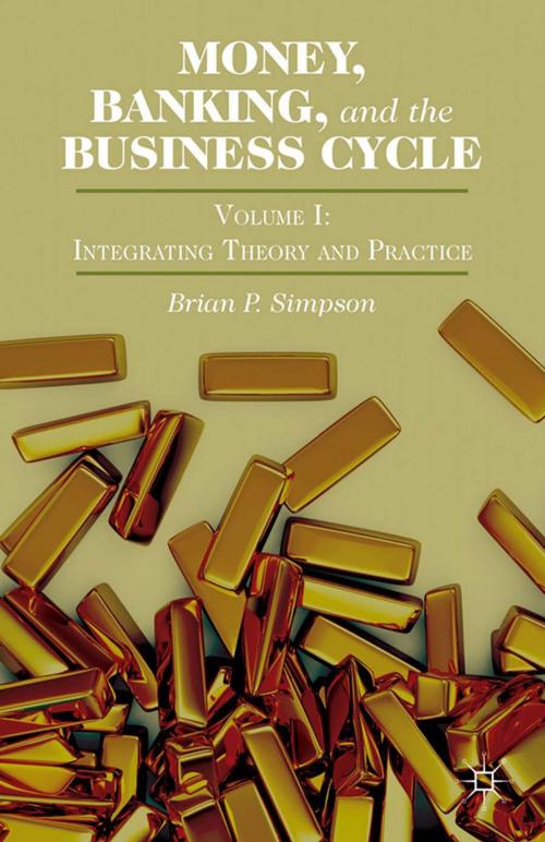 Cover of the book Money, Banking, and the Business Cycle by Brian P. Simpson, Palgrave Macmillan US