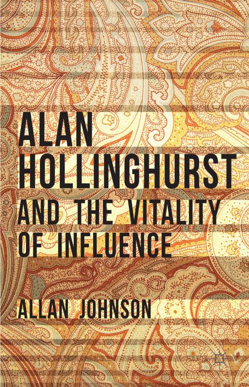Cover of the book Alan Hollinghurst and the Vitality of Influence by Allan Johnson, Palgrave Macmillan UK