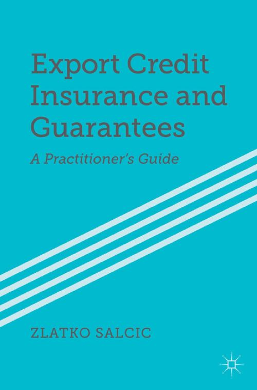 Cover of the book Export Credit Insurance and Guarantees by Z. Salcic, Palgrave Macmillan UK