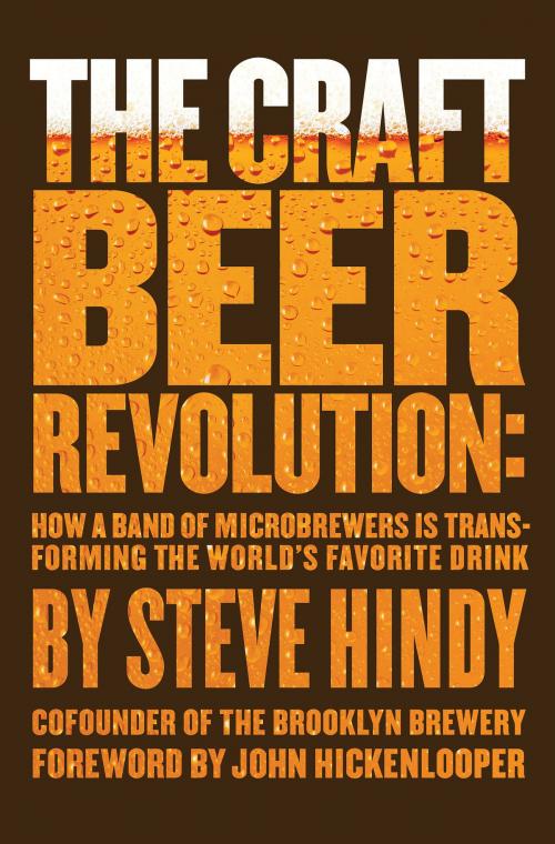 Cover of the book The Craft Beer Revolution by Steve Hindy, St. Martin's Press