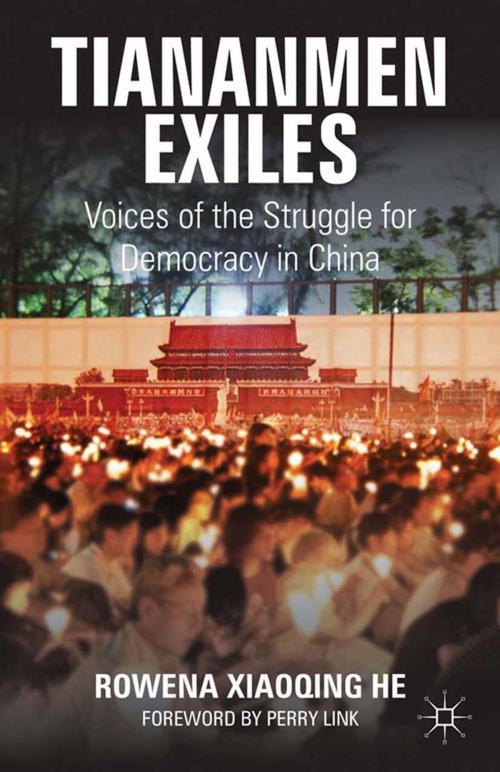 Cover of the book Tiananmen Exiles by Perry Link, Rowena Xiaoqing He, Palgrave Macmillan US