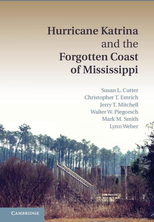 Cover of the book Hurricane Katrina and the Forgotten Coast of Mississippi by Dr Christopher T. Emrich, Dr Jerry T. Mitchell, Dr Walter W. Piegorsch, Dr Mark M. Smith, Professor Lynn Weber, Dr Susan L. Cutter, Cambridge University Press
