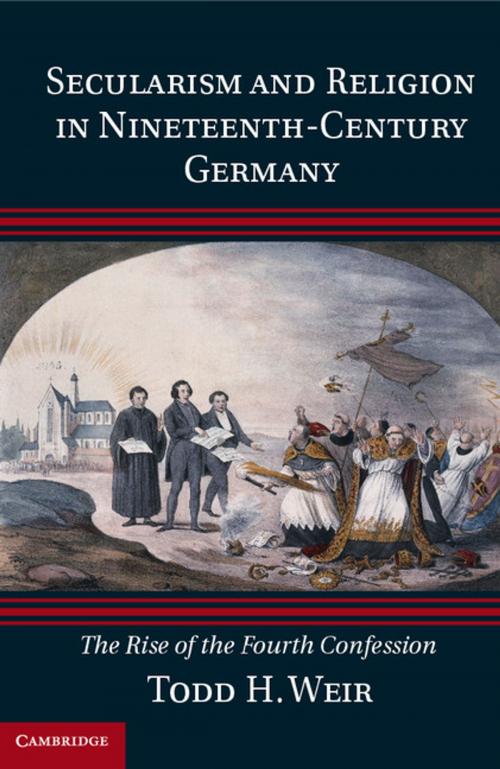 Cover of the book Secularism and Religion in Nineteenth-Century Germany by Todd H. Weir, Cambridge University Press