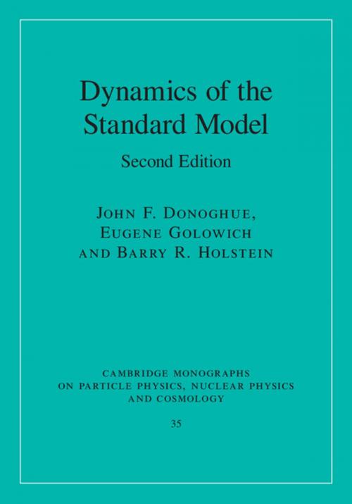 Cover of the book Dynamics of the Standard Model by John F. Donoghue, Eugene Golowich, Barry R. Holstein, Cambridge University Press