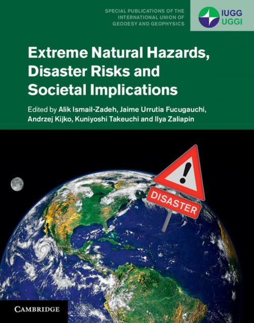 Cover of the book Extreme Natural Hazards, Disaster Risks and Societal Implications by , Cambridge University Press
