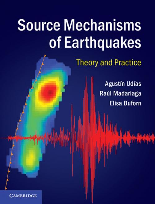 Cover of the book Source Mechanisms of Earthquakes by Agustín Udías, Raúl Madariaga, Elisa Buforn, Cambridge University Press