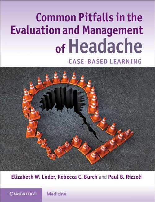 Cover of the book Common Pitfalls in the Evaluation and Management of Headache by Elizabeth W. Loder, Rebecca C. Burch, Paul B. Rizzoli, Cambridge University Press