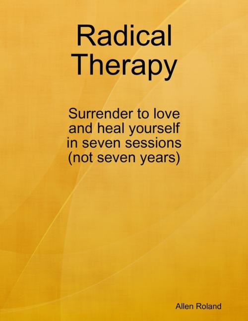 Cover of the book Radical Therapy by Allen Roland, Lulu.com