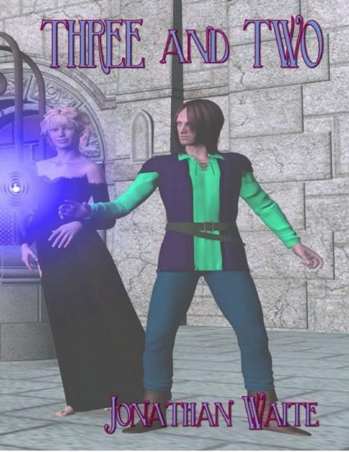 Cover of the book Three and Two by Jonathan Waite, Lulu.com