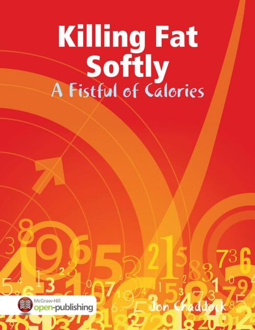 Cover of the book Killing Fat Softly: A Fistful of Calories by Jon Chaddock, Lulu.com