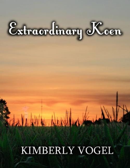 Cover of the book Extraordinary Koen by Kimberly Vogel, Lulu.com