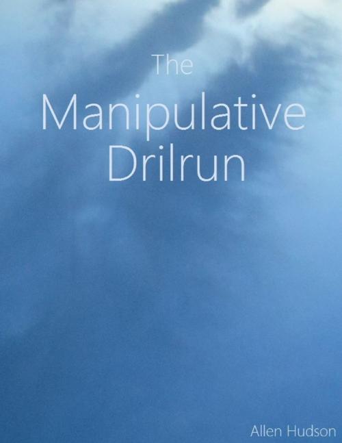 Cover of the book Veldelzel Chronicles: The Manipulative Drilrun by Allen Hudson, Lulu.com