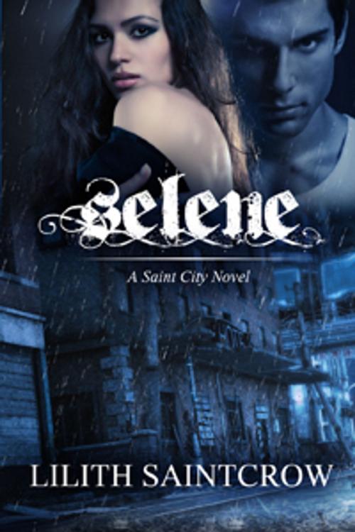 Cover of the book Selene by Lilith Saintcrow, Lilith Saintcrow, LLC