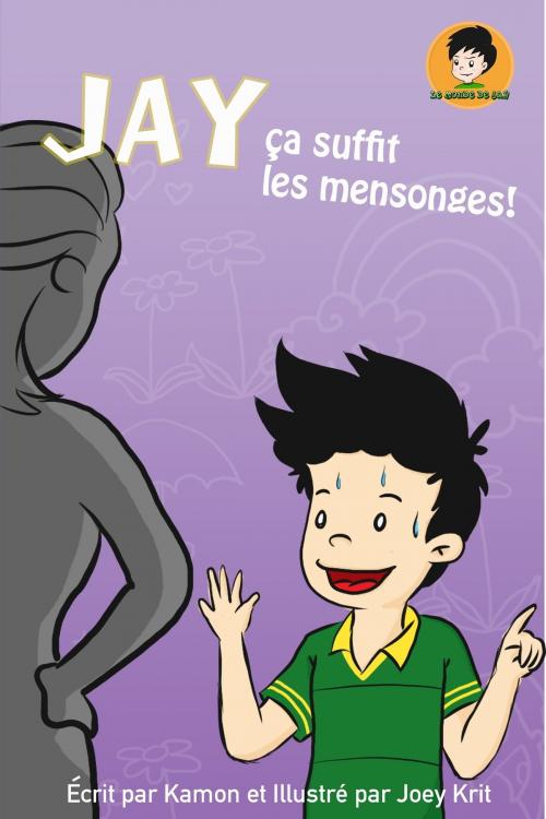 Cover of the book Jay, c’a suffit les mensonges! by Kamon, Kamon