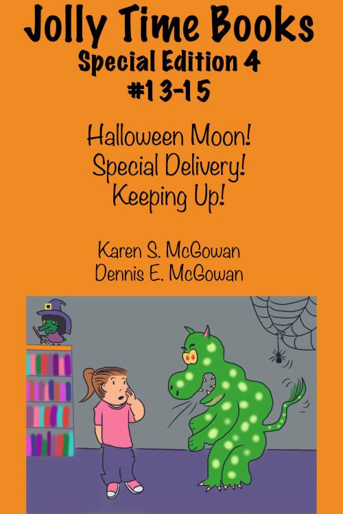 Cover of the book Jolly Time Books: Special Edition 4 (#13-15) by Karen S. McGowan, Dennis E. McGowan, Karen S. McGowan