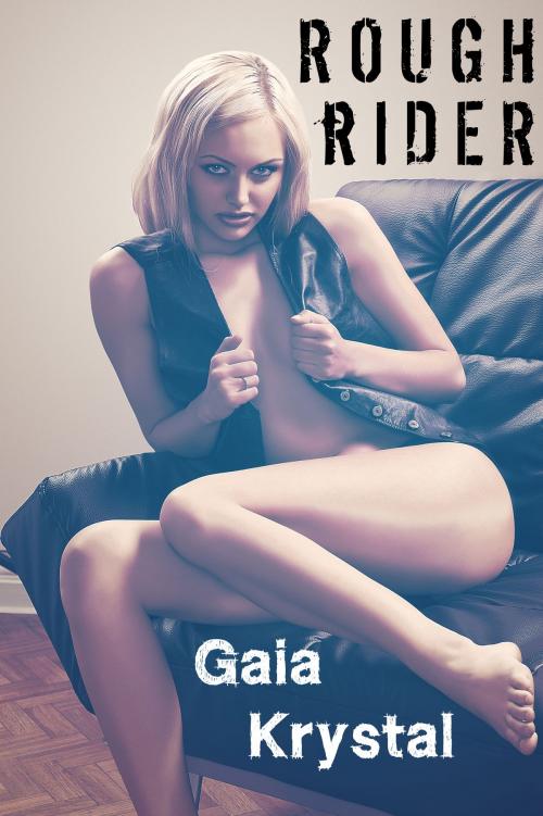 Cover of the book Rough Rider by Gaia Krystal, Gaia Krystal