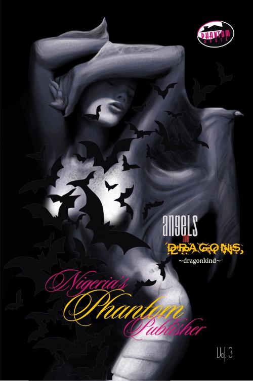 Cover of the book Angels & Dragons, Volume III: Dragonkind by Nigeria's Phantom Publisher, Phantom House Books NGR