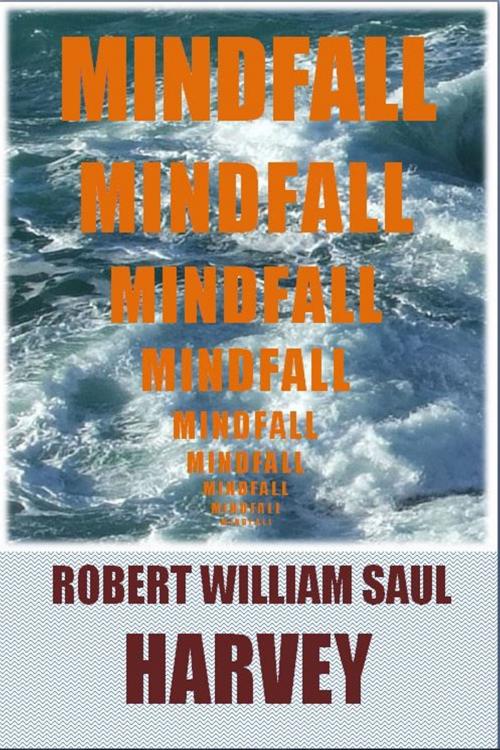 Cover of the book Mindfall by Robert William Saul Harvey, Robert William Saul Harvey